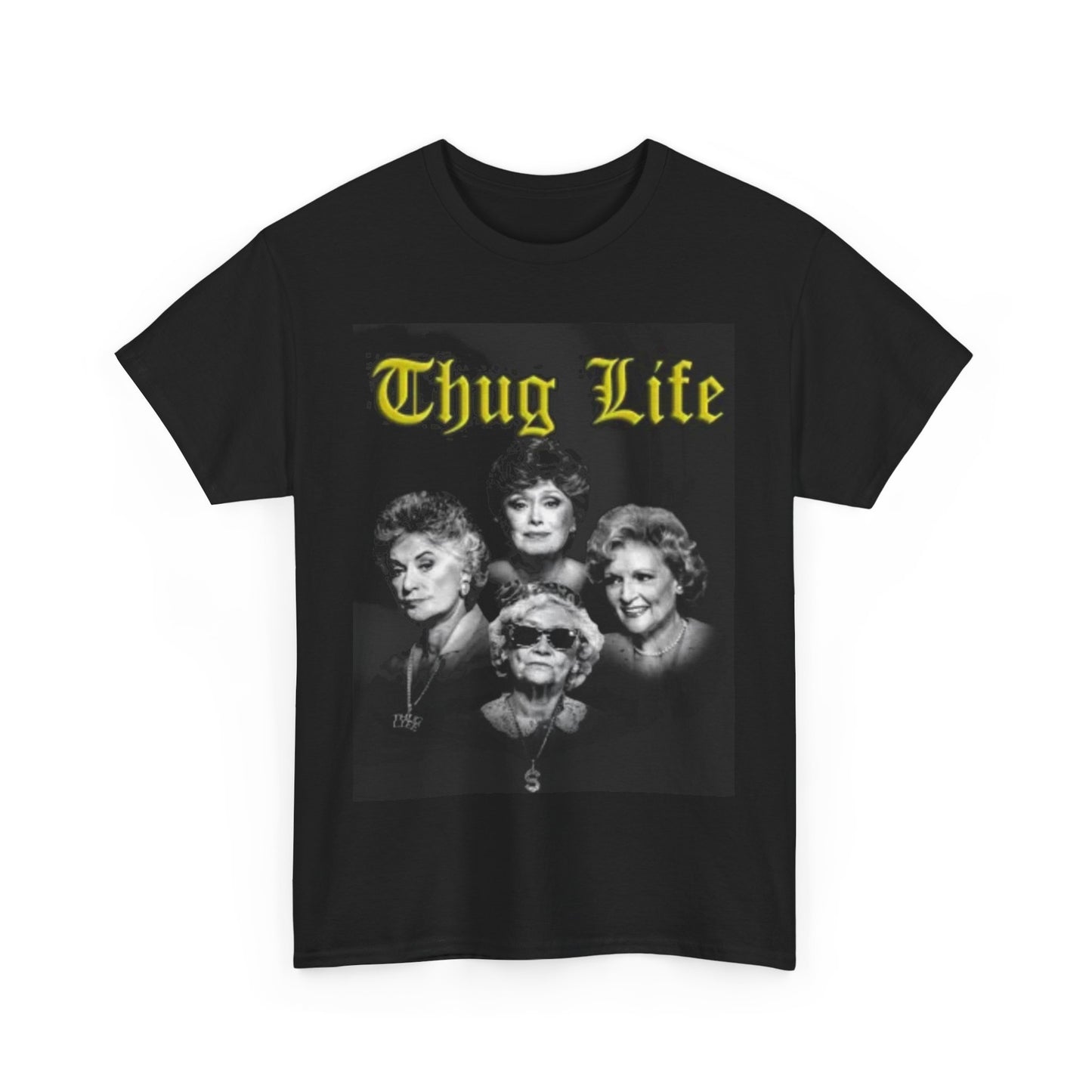 Thug Life Unisex Heavy Cotton Tee – Retro Golden Girls Inspired Shirt for Fun Nights Out and Gifts